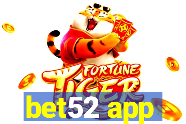 bet52 app